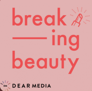 Breaking Beauty Podcast 